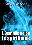 Allan Kardec: L'évangile selon le spiritisme