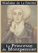 Madame de La Fayette: La Princesse de Montpensier