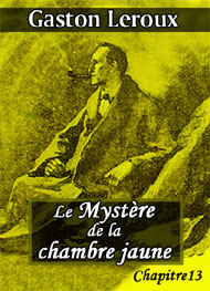 Illustration: Le Mystère de la chambre jaune-Chap13 - Gaston Leroux