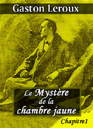 Illustration: Le Mystère de la chambre jaune-Chap01 - Gaston Leroux