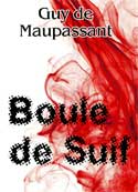 guy de maupassant: Boule de suif