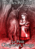 charles perrault: Le Petit Chaperon rouge