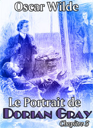 oscar wilde - Le Portrait de Dorian Gray chap5