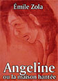 emile zola: Angeline ou la maison hantée
