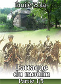 emile zola: L'Attaque du Moulin (part1)