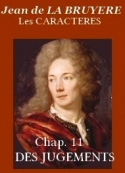 Jean de La bruyère: Les Caractères _ 11 _ Des Jugements