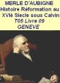 Livre audio: Jeanhenri Merle d aubigné - Histoire Réformation XVIeSiècle Europe Calvin GENEVE T5 Livre 09