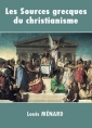Livre audio: Louis Ménard - Les Sources grecques du christianisme