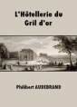 Livre audio: Philibert Audebrand - L'Hôtellerie du Grill d'or