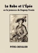 Pitre-Chevalier: La Robe et L'Epée