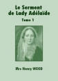 Livre audio: Mrs henry Wood - Le Serment de Lady Adélaïde-Tome 1