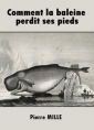 Livre audio: Pierre Mille - Comment la baleine perdit ses pieds