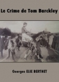 Livre audio: Georges elie Berthet - Le Crime de Tom Barckley