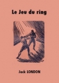 Livre audio: Jack London - Le Jeu du ring