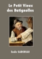 Livre audio: Emile Gaboriau - Le Petit Vieux des Batignolles (Version 2)
