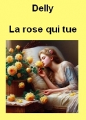 Delly: la Rose qui tue