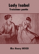 Mrs henry Wood : Lady Isabel-Troisième partie