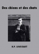 Howard phillips Lovecraft: Des chiens et des chats