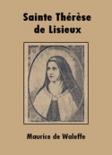Maurice de Waleffe: Sainte Thérèse de Lisieux