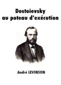 André Levinson: Dostoievsky au poteau d'exécution