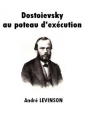 Livre audio: André Levinson - Dostoievsky au poteau d'exécution