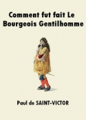 Paul de Saint Victor: Comment fut fait Le Bourgeois Gentilhomme