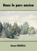 Stuart Merrill: Dans le parc ancien
