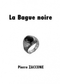 Pierre Zaccone: La Bague noire