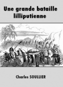 Charles Soullier: Une grande bataille lilliputienne
