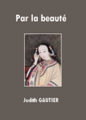 Judith Gautier: Par la beauté