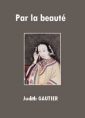 Livre audio: Judith Gautier - Par la beauté