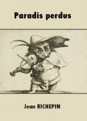 Jean Richepin: Paradis perdus