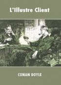 Arthur Conan Doyle: L'Illustre Client