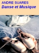 André Suarès: Danse et Musique