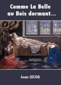 Jean Lecoq: Comme La Belle au Bois dormant...