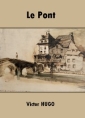 Livre audio: Victor Hugo - Le Pont