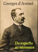 Georges D'avenel: Du superflu au nécessaire