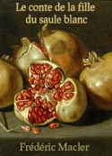 Frédéric Macler: Le conte de la fille du saule blanc