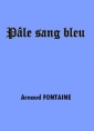 Livre audio: Arnaud Fontaine - Pâle sang bleu