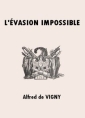 Livre audio: Alfred de Vigny - L'Evasion impossible
