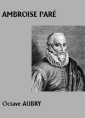 Livre audio: Octave Aubry - Ambroise Paré