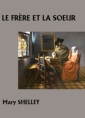 Livre audio: Mary Shelley - Le Frère et La Soeur