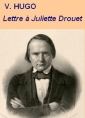 Livre audio: Victor Hugo - Lettre d’amour à Juliette Drouet, 1838