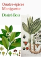 Livre audio: Désiré Bois - Plantes à épices, à aromates, à condiments Quatre-épices, Maniguette