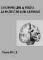 Livre audio: Pierre Mille - L'Homme qui a perdu son cerveau