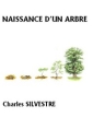 Livre audio: Charles Silvestre - Naissance d'un arbre