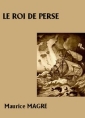 Livre audio: Maurice Magre - Le Roi de Perse