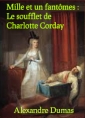 Livre audio: Alexandre Dumas - Mille et un fantômes Ch 5 Le soufflet de Charlotte Corday