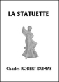 Livre audio: Charles Robert-Dumas - La Statuette