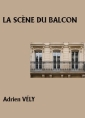 Livre audio: Adrien Vély - La Scène du balcon